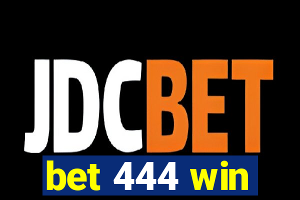 bet 444 win